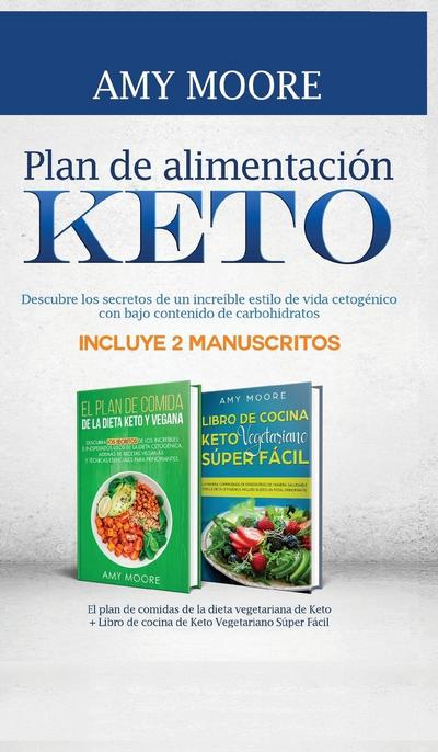 Plan de Comidas de la dieta keto vegana Descubre los secretos de los usos sorprendentes e inesperados de la dieta cetogénica,además de recetas veganas y técnicas esenciales para empezar