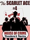 The Scarlet Ace #4: House of Crime