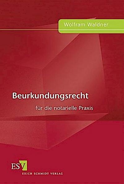 Beurkundungsrecht für die notarielle Praxis
