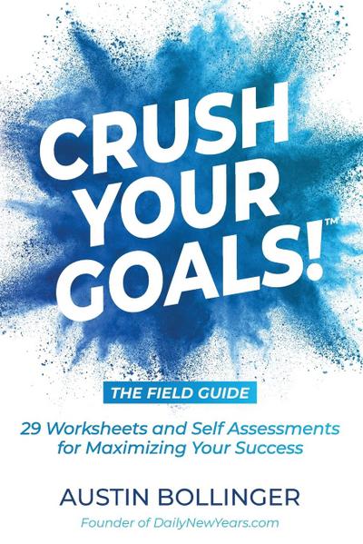 Crush Your Goals! The Field Guide