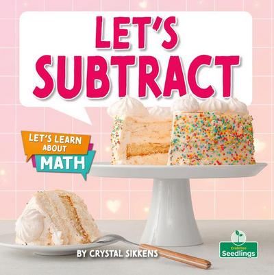 Let’s Subtract