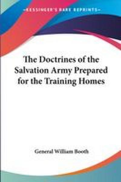 The Doctrines of the Salvation Army Prepared for the Training Homes