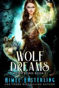 Wolf Dreams (Moon Blind, #1)