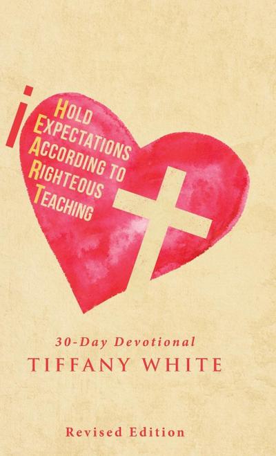 iHEART (I Hold Expectations According to Righteous Teaching)