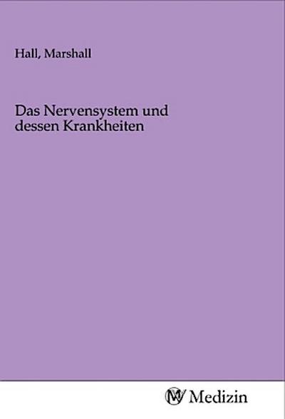 Das Nervensystem und dessen Krankheiten