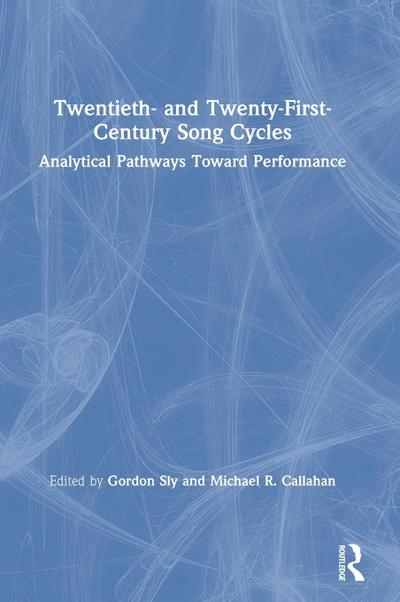 Twentieth- and Twenty-First-Century Song Cycles