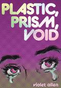 Plastic, Prism, Void