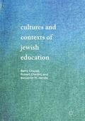 Cultures and Contexts of Jewish Education