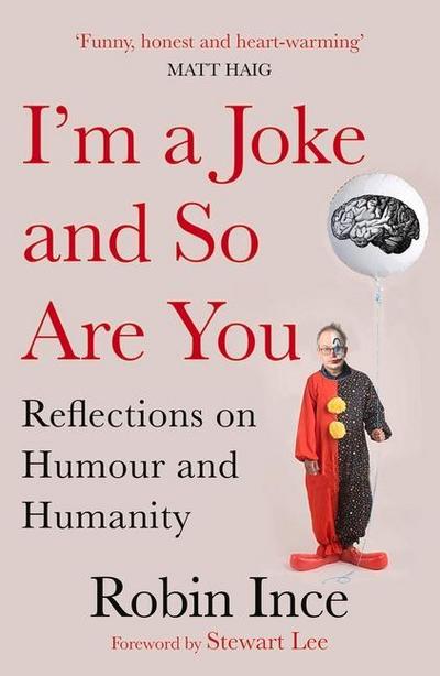 I’m a Joke and So Are You: Reflections on Humour and Humanity