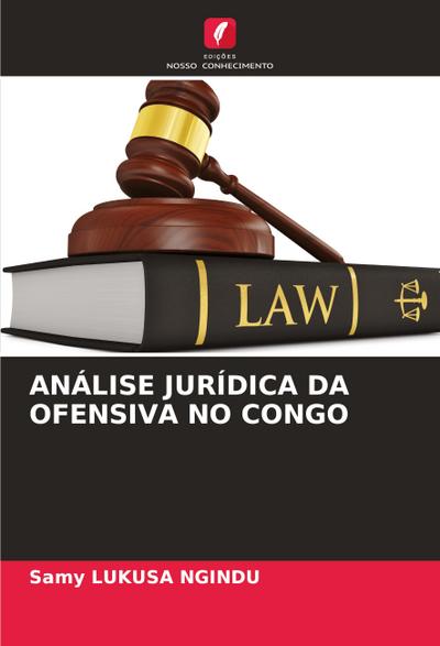 ANÁLISE JURÍDICA DA OFENSIVA NO CONGO