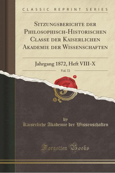 Sitzungsberichte der Philosophisch-Historischen Classe der Kaiserlichen Akademie der Wissenschaften, Vol. 72 - Kaiserliche Akademie Der Wissenschaften