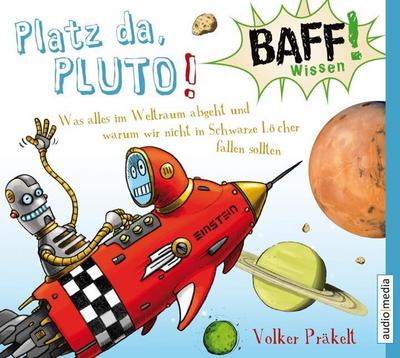 BAFF! Wissen - Platz da, Pluto!, 1 Audio-CD