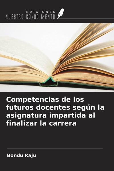 Competencias de los futuros docentes según la asignatura impartida al finalizar la carrera