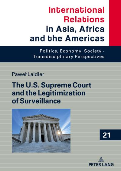 The U.S. Supreme Court and the Legitimization of Surveillance