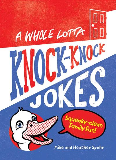 A Whole Lotta Knock-Knock Jokes