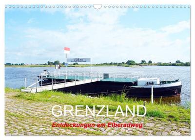 GRENZLAND - Entdeckungen am Elberadweg (Wandkalender 2025 DIN A3 quer), CALVENDO Monatskalender