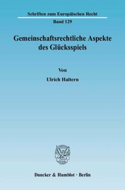 Gemeinschaftsrechtliche Aspekte des Glücksspiels.