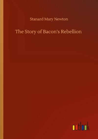 The Story of Bacon’s Rebellion