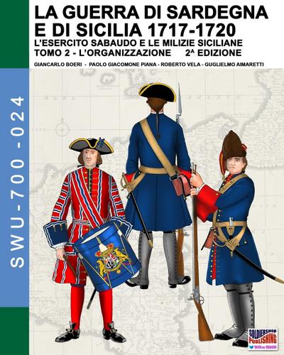 La guerra di Sardegna e di Sicilia 1717-1720 (L’esercito sabaudo e le milizie siciliane) - Vol. 2