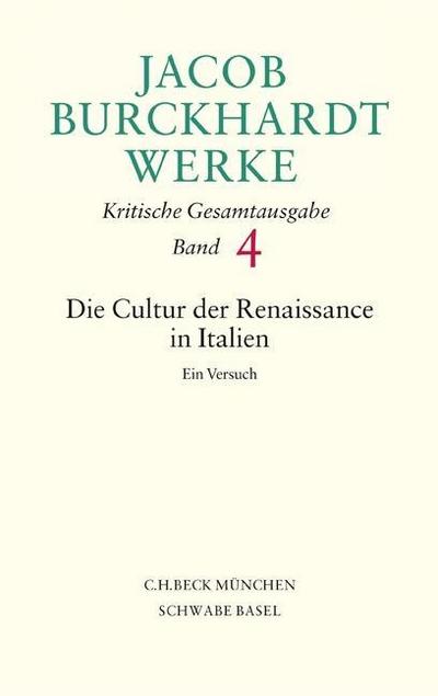 Jacob Burckhardt Werke  Bd. 4: Die Cultur der Renaissance in Italien