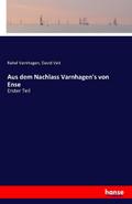 Aus dem Nachlass Varnhagen’s von Ense