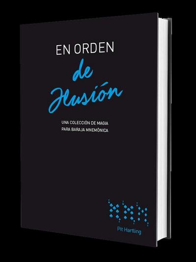 En orden de ilusión : una colección de magia para baraja mnemónica