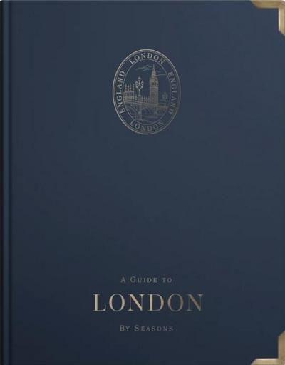 A Guide to London: by Seasons