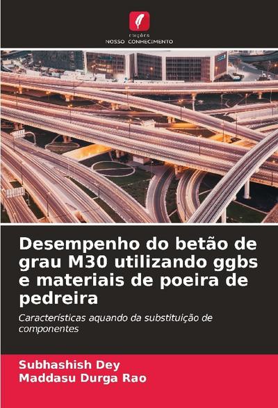 Desempenho do betão de grau M30 utilizando ggbs e materiais de poeira de pedreira