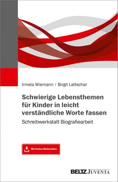 Schwierige Lebensthemen für Kinder in leicht verständliche Worte fassen