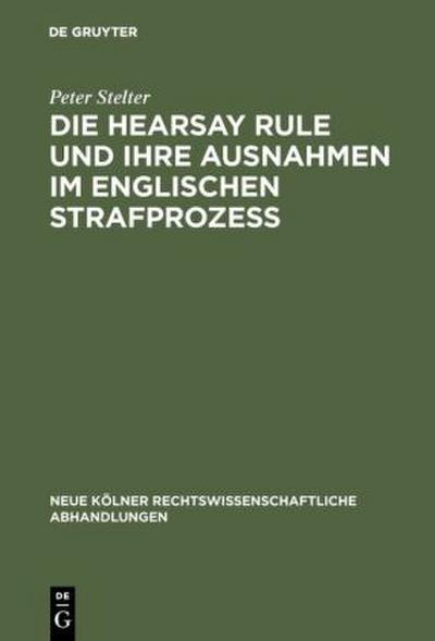Die Hearsay Rule und ihre Ausnahmen im englischen Strafprozeß