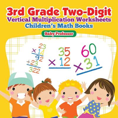 3rd Grade Two-Digit Vertical Multiplication Worksheets | Children’s Math Books