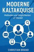 Moderne Kaltakquise- Methoden und Möglichkeiten im Wandel