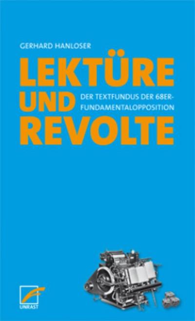 Lektüre & Revolte: Der Textfundus der 68er-Fundamentalopposition