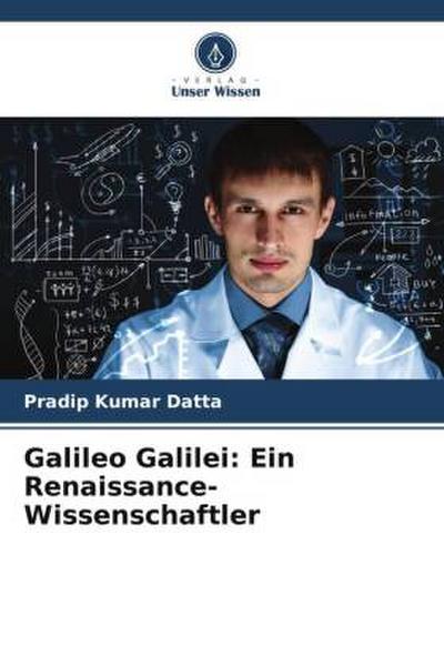 Galileo Galilei: Ein Renaissance-Wissenschaftler