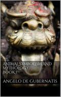 Animal symbolism and mythology. Book I