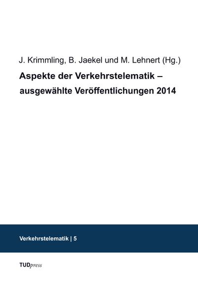 Aspekte der Verkehrstelematik - ausgewählte Veröffentlichungen 2014