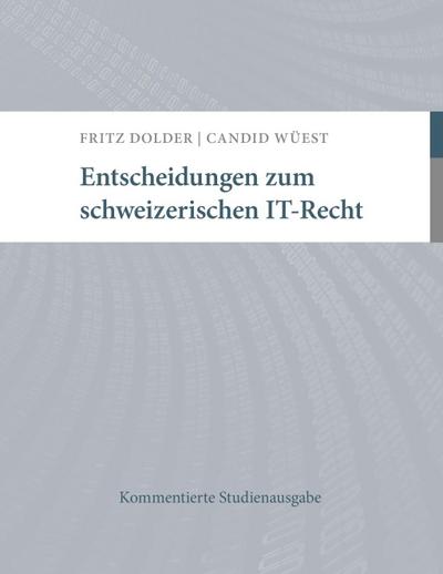 Entscheidungen zum schweizerischen IT-Recht