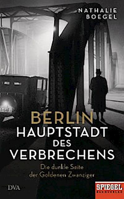 Berlin - Hauptstadt des Verbrechens