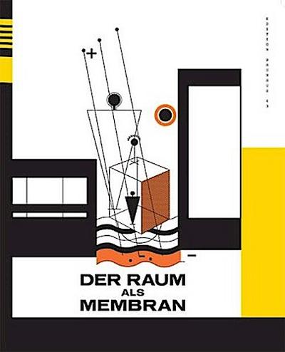 Der Raum als Membran