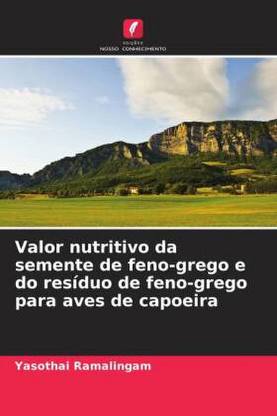 Valor nutritivo da semente de feno-grego e do resíduo de feno-grego para aves de capoeira