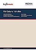 Für Gaby tu´ ich alles