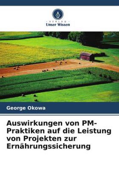 Auswirkungen von PM-Praktiken auf die Leistung von Projekten zur Ernährungssicherung