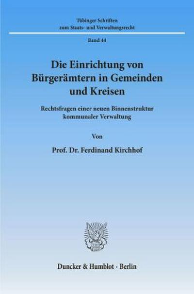 Die Einrichtung von Bürgerämtern in Gemeinden und Kreisen.