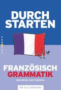Durchstarten Französisch Grammatik. Erklärung und Training