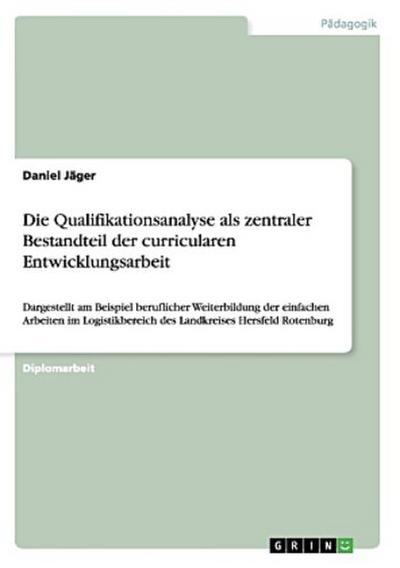 Die Qualifikationsanalyse als zentraler Bestandteil der curricularen Entwicklungsarbeit