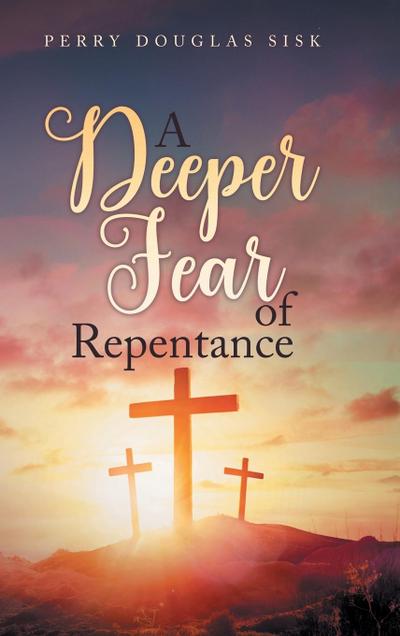 A Deeper Fear of Repentance