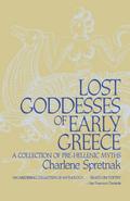 Lost Goddesses of Early Greece