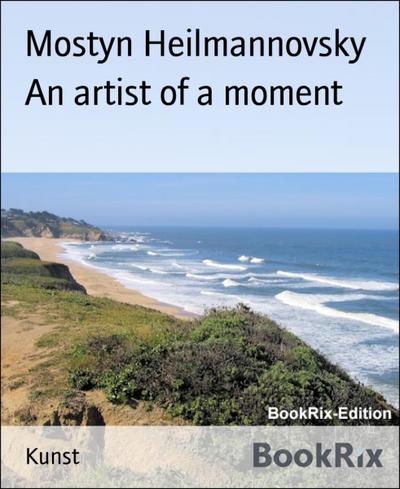 An artist of a moment