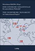 Der dänische Gesamtstaat The Oldenbourg Monarchy - Lars Roar Langslet