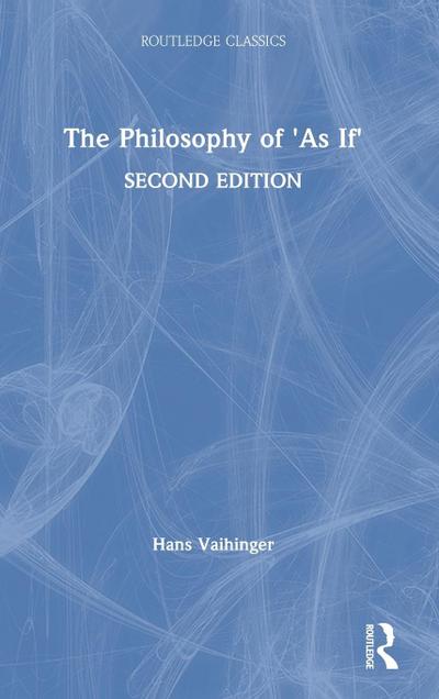 The Philosophy of ’As If’